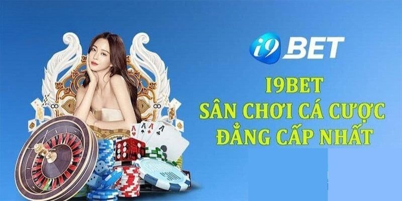 Giới thiệu i9BET - Nhãn hàng cá cược làm mưa làm gió